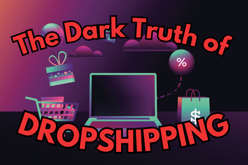 The Dark Truth Of Dropshipping